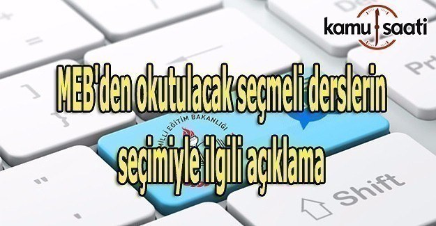 MEB'den okutulacak seçmeli derslerin seçimiyle ilgili açıklama