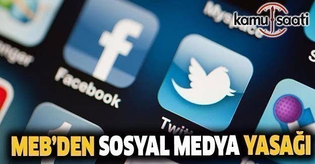 MEB’den ‘sosyal medya’ yasağı- Yasal işlem uygulanacak
