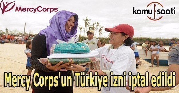 Mercy Corps'un Türkiye izni iptal edildi