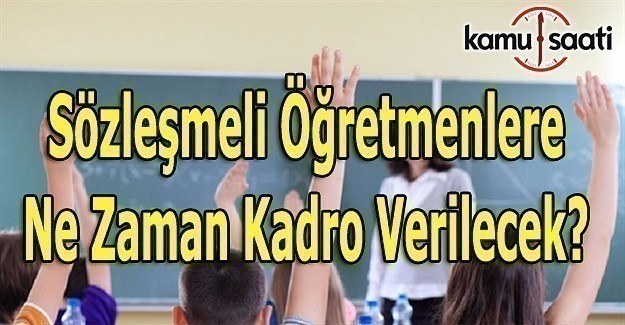 Öğretmenler dört yıl sonra kadroya alınacak