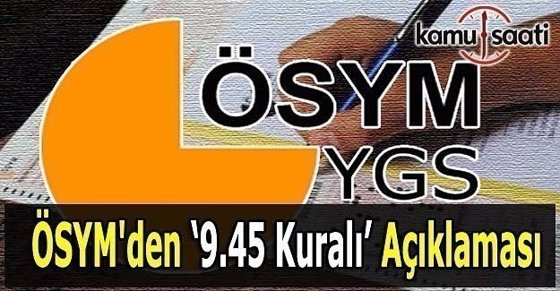 ÖSYM'den '9.45 Kuralı' Açıklaması