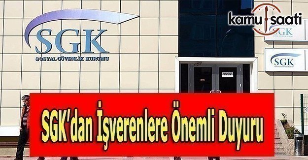 SGK'dan işverenlere sigortalı tespiti ile ilgili duyuru