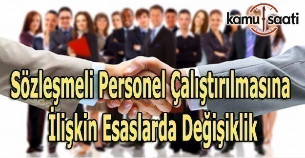 Sözleşmeli Personel Çalıştıranlar Dikkat! Çalıştırma Esaslarında Değişiklik