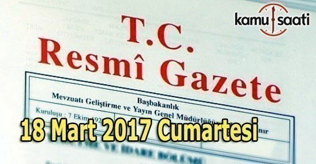 TC Resmi Gazete - 18 Mart 2017 Cumartesi
