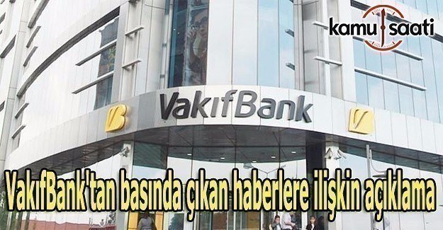 VakıfBank'tan basında çıkan haberlere ilişkin açıklama