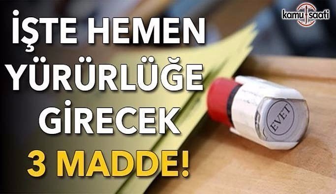 3 madde yürürlüğe girecek