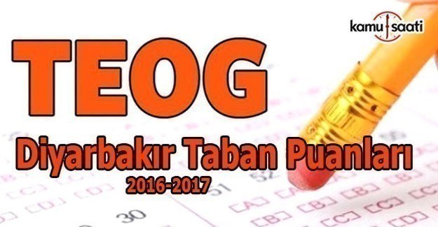 Diyarbakır Lise Taban Puanları 2016 - 2017 TEOG taban puanları