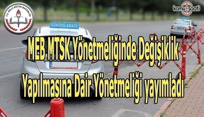 MEB MTSK Yönetmeliğinde Değişiklik Yapılmasına Dair Yönetmeliği yayımladı