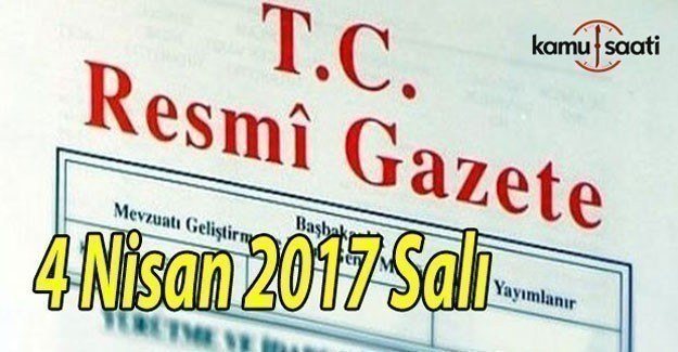 TC Resmi Gazete - 4 Nisan 2017 Salı