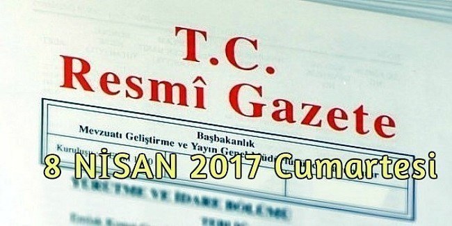 TC Resmi Gazete - 8 Nisan 2017 Cumartesi