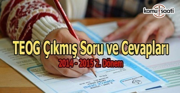 TEOG Çıkmış Sorular ve Cevapları - 2014-2015 2. Dönem