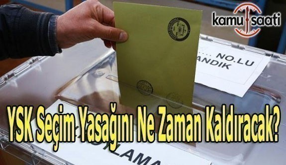 YSK Seçim Yasakları Ne Zaman, Saat Kaçta Sona Erecek?