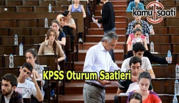 27-28 Mayıs 2017 KPSS A Grubu ve Öğretmenlik Sınavı 1. 2. 3. Oturum Saatleri