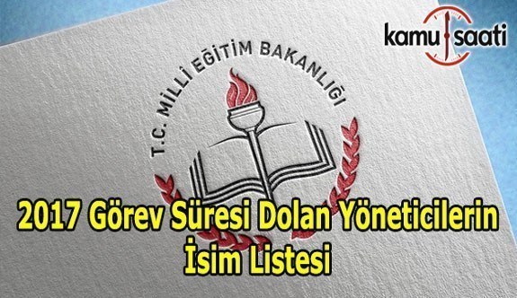 2017 Yılı Görev Süresi Sona Eren Okul/Kurum Yöneticileri Listesi (İllerin Güncel Listesi)