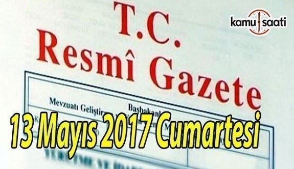 TC Resmi Gazete - 13 Mayıs 2017 Cumartesi