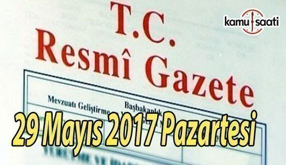 TC Resmi Gazete - 29 Mayıs 2017 Pazartesi