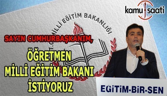 Bir Öğretmenden Cumhurbaşkanına Açık Mektup; "Öğretmen Bakan İstiyoruz"