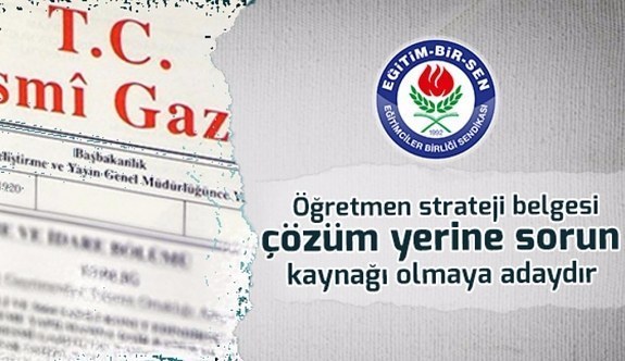 Eğitim Bir Sen'den Öğretmen Strateji Belgesi 2017-2023 değerlendirmesi