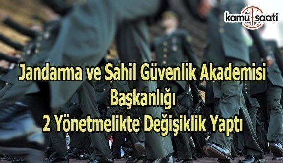 Jandarma ve Sahil Güvenlik Akademisi Başkanlığı 2 yönetmelikte değişiklik yaptı