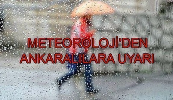 Meteoroloji'den Ankara için yağış uyarısı