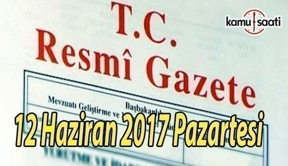 TC Resmi Gazete - 12 Haziran 2017 Pazartesi