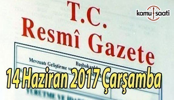 TC Resmi Gazete - 14 Haziran 2017 Çarşamba