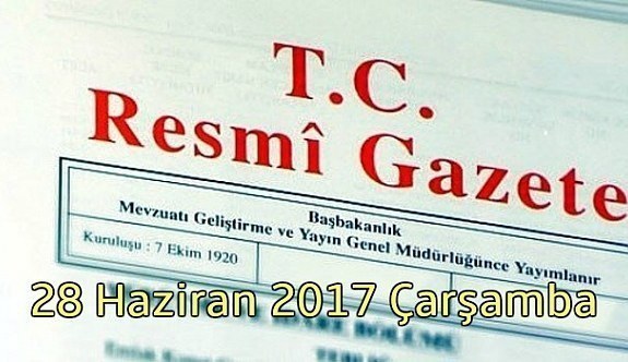 TC Resmi Gazete - 28 Haziran 2017 Çarşamba