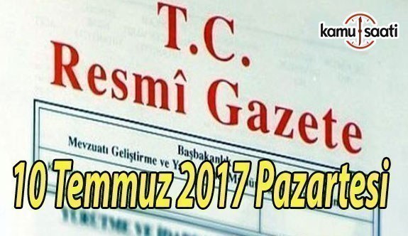 TC Resmi Gazete - 10 Temmuz 2017 Pazartesi