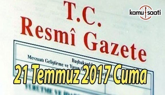 TC Resmi Gazete - 21 Temmuz 2017 Cuma