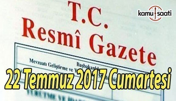 TC Resmi Gazete - 22 Temmuz 2017 Cumartesi