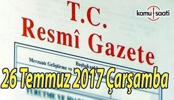 TC Resmi Gazete - 26 Temmuz 2017 Çarşamba