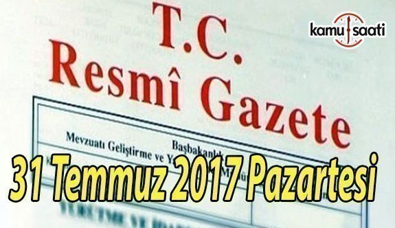 TC Resmi Gazete - 31 Temmuz 2017 Pazartesi