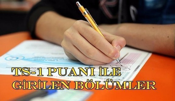 TS-1 puanı ile girilebilecek bölümler nelerdir? 2017 ÖSYS kılavuzuna göre tercih edilecek bölümler