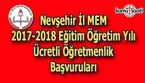 Nevşehir İl MEM 2017 Ücretli Öğretmenlik Başvuru Duyurusu