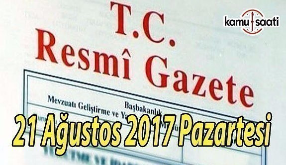TC Resmi Gazete - 21 Ağustos 2017 Pazartesi