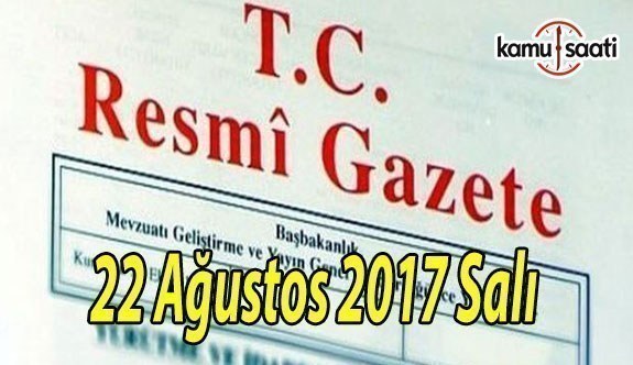 TC Resmi Gazete - 22 Ağustos 2017 Salı
