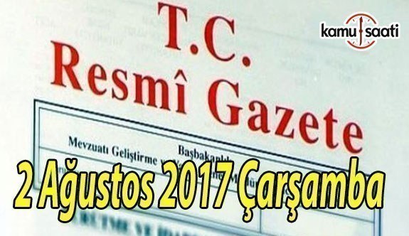TC Resmi Gazete - 2 Ağustos 2017 Çarşamba