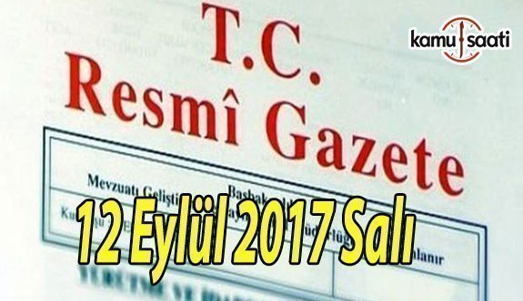 TC Resmi Gazete - 12 Eylül 2017 Salı