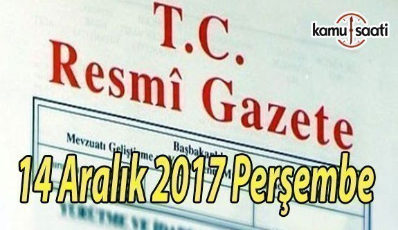 TC Resmi Gazete - 14 Aralık 2017 Perşembe