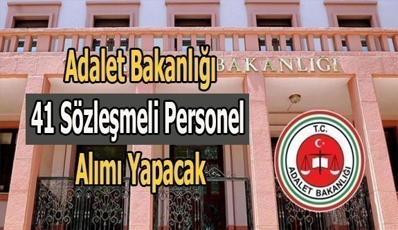 Adalet Bakanlığı 41 sözleşmeli personel alacak