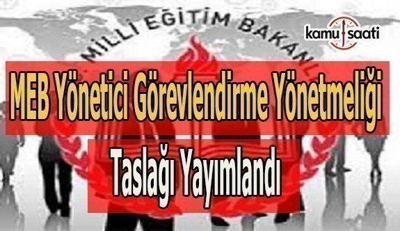 MEB Yönetici Görevlendirme Yönetmeliği Taslağı Yayımlandı