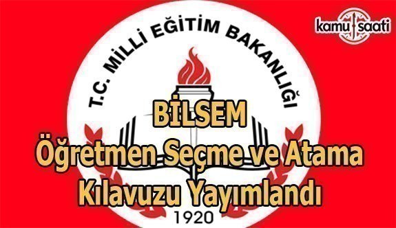 MEB BİLSEM Öğretmen Seçme ve Atama Kılavuzu