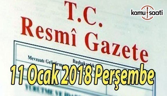 TC Resmi Gazete - 11 Ocak 2018 Perşembe