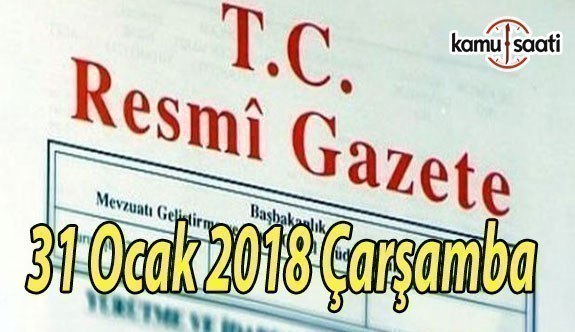 TC Resmi Gazete - 31 Ocak 2018 Çarşamba