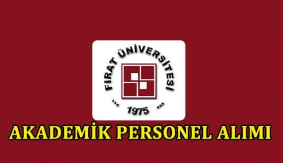 Fırat Üniversitesi akademik personel alımı yapacak