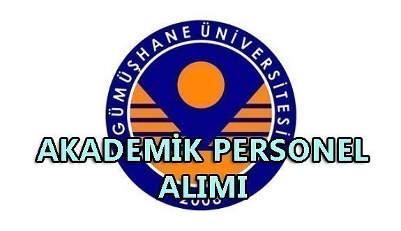 Gümüşhane Üniversitesi akademik personel alacak