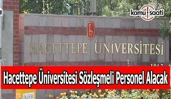 Hacettepe Üniversitesi sözleşmeli personel alacak