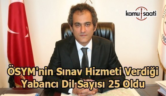 ÖSYM'nin sınav hizmeti verdiği yabancı dil sayısı 25 oldu