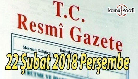 TC Resmi Gazete - 22 Şubat 2018 Perşembe