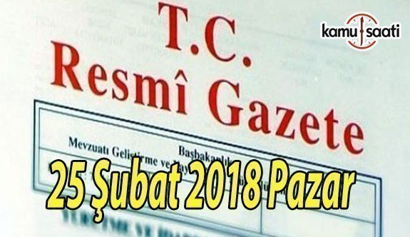 TC Resmi Gazete - 25 Şubat 2018 Pazar
